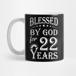 Blessed By God For 22 Years Christian Mug